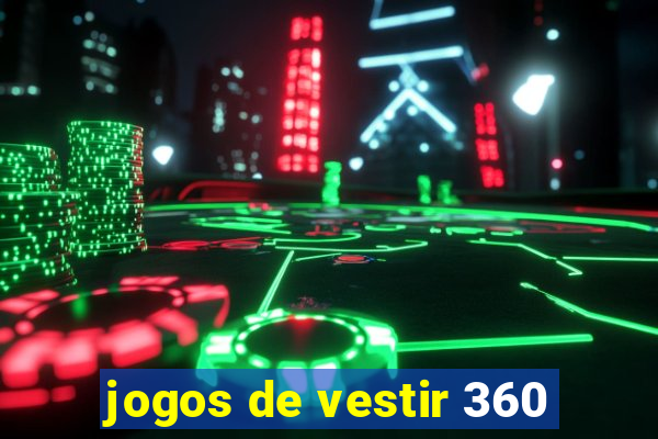 jogos de vestir 360